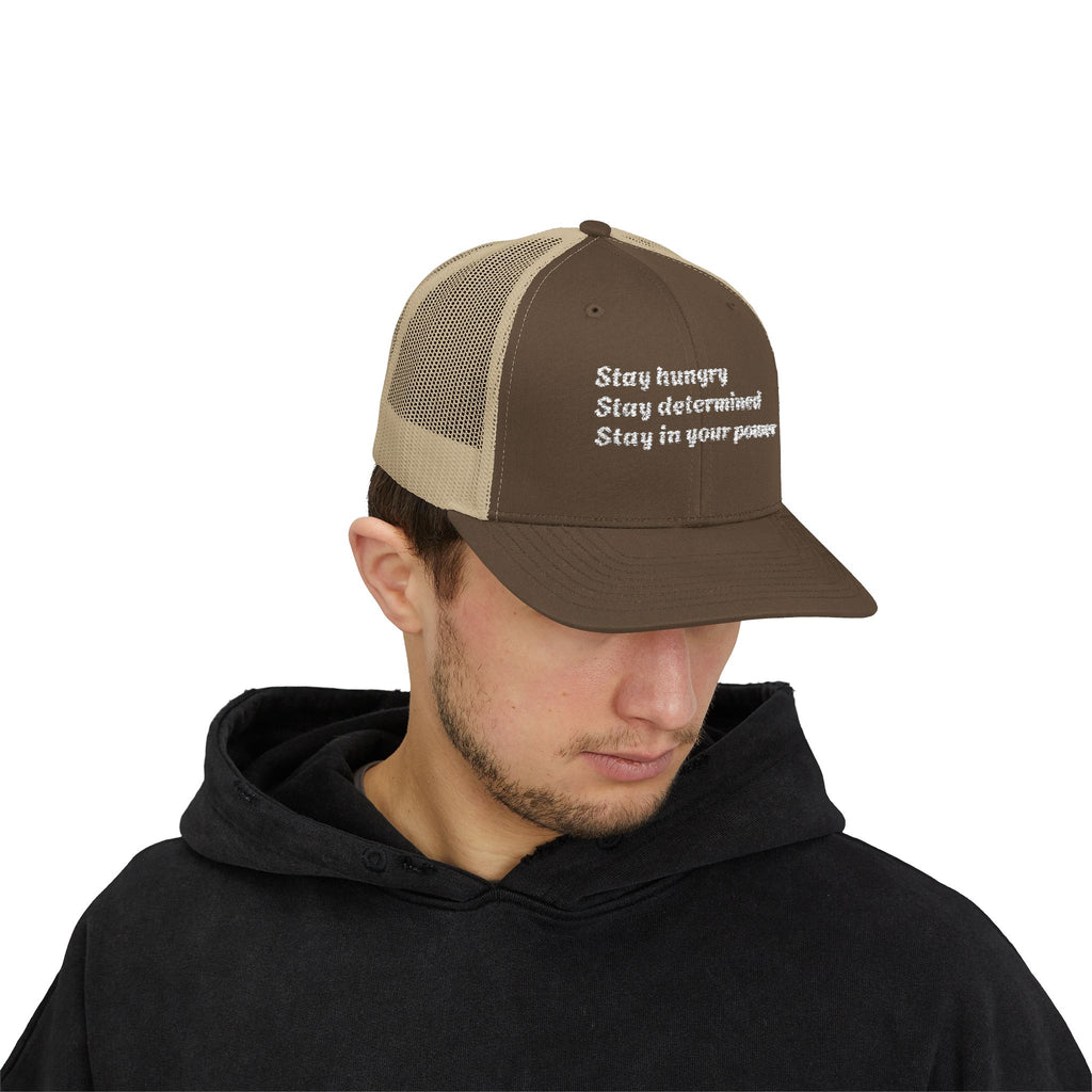 Motivational Trucker Cap — "Stay hungry, Stay determined, Stay in your power"