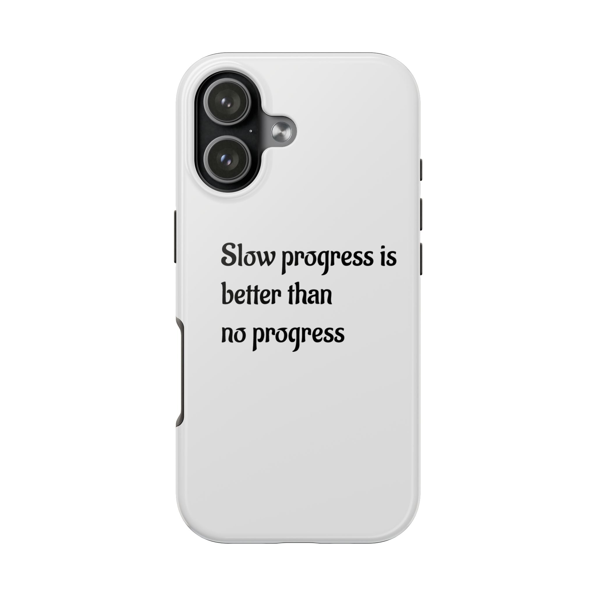 Motivational Tough Phone Case — “Slow progress is better than no progress”