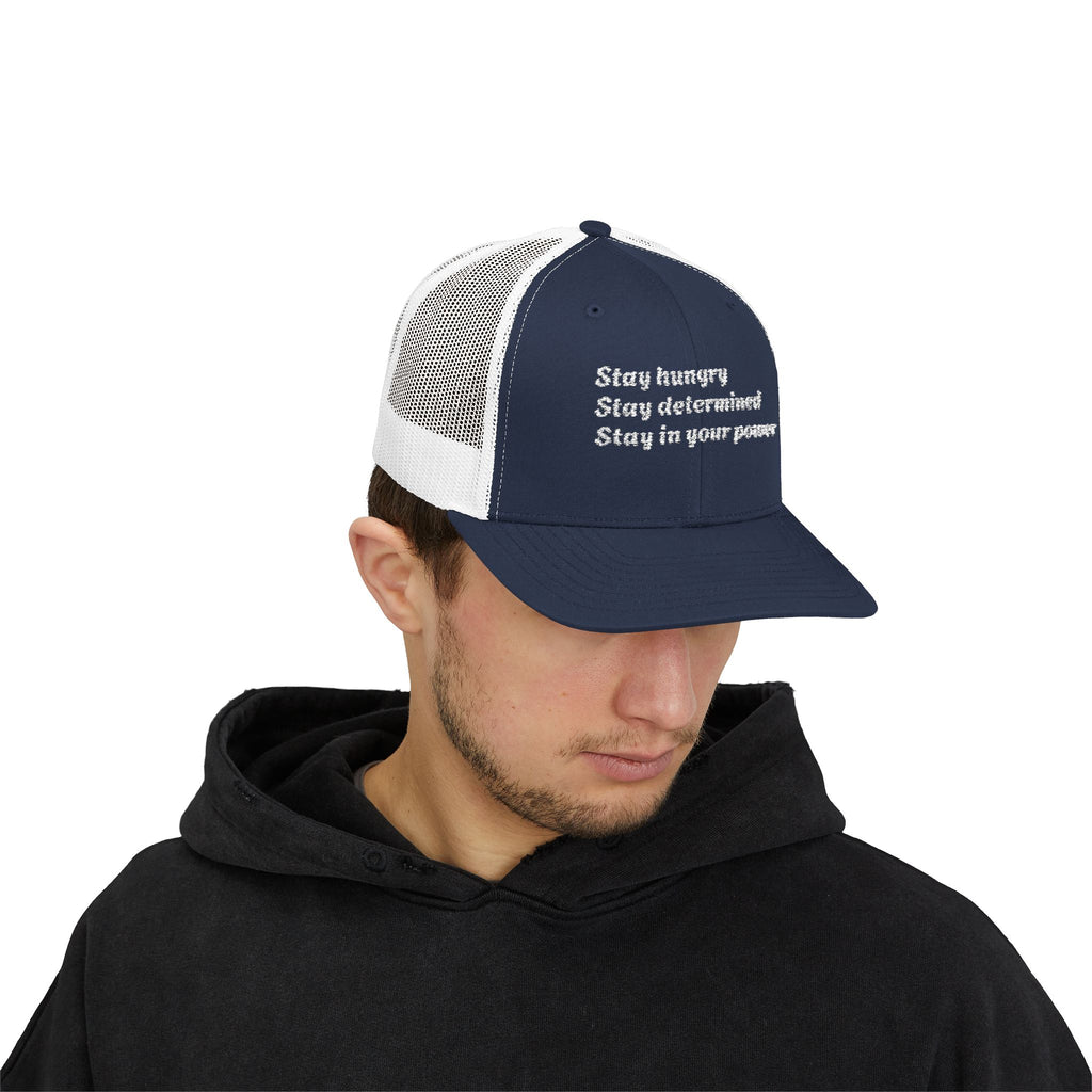 Motivational Trucker Cap — "Stay hungry, Stay determined, Stay in your power"
