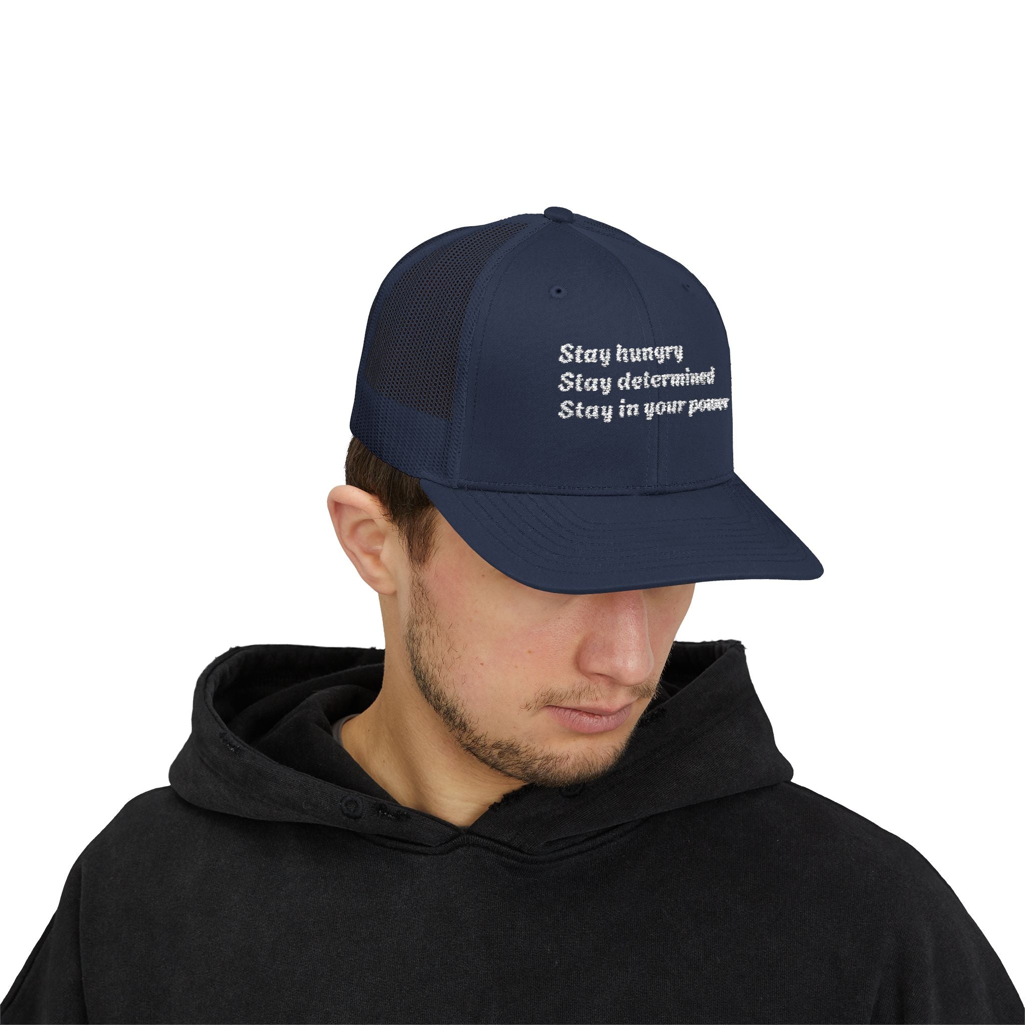 Motivational Trucker Cap — "Stay hungry, Stay determined, Stay in your power"