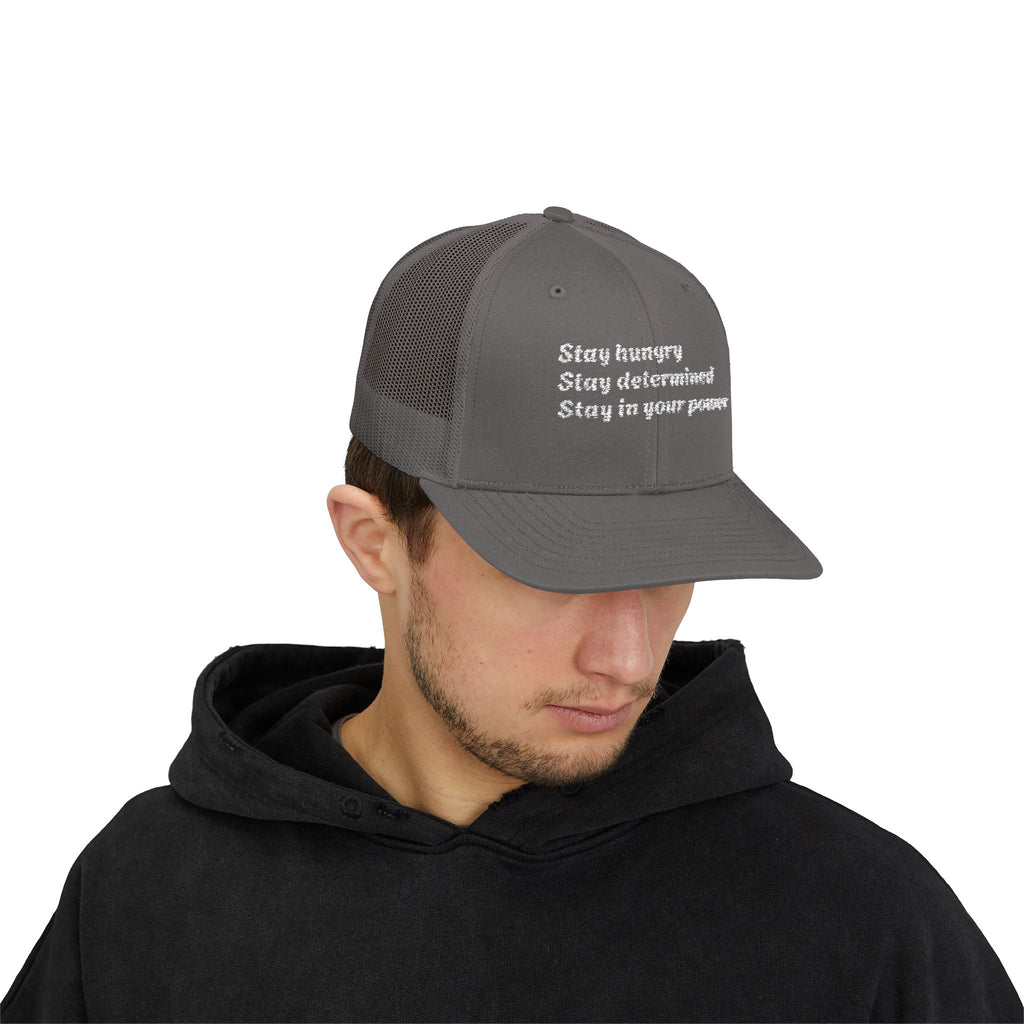 Motivational Trucker Cap — "Stay hungry, Stay determined, Stay in your power"